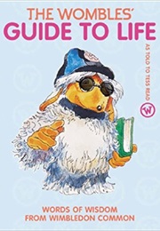 The Wombles&#39; Guide to Life (Tess Read)
