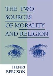 The Two Sources of Morality and Religion (Henri Bergson)