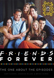 Friends Forever: The One About the Episodes (Gary Susman)