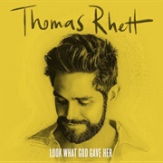 Look What God Gave Her - Thomas Rhett