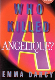 Who Killed Angelique? (Emma Darcy)