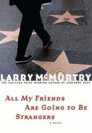 All My Friends Are Going to Be Strangers (Larry McMurtry)