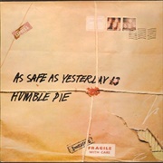 Humble Pie - As Safe as Yesterday Is
