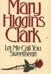 Let Me Call You Sweetheart (Mary Higgins Clark)