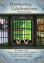 Pemberley Celebrations - The First Year (Kara Louise)