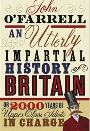 An Utterly Impartial History of Britain (John O&#39;farrell)