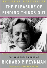 The Pleasure of Finding Things Out (Richard P. Feynman)