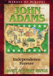 John Adams: Independence Forever (Janet & Geoff Benge)