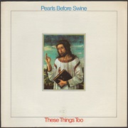 Pearls Before Swine - These Things Too
