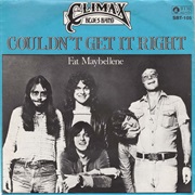 Couldn't Get It Right - Climax Blues Band