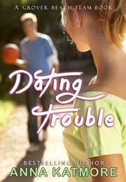 Dating Trouble (Anna Katmore / Piper Shelly)