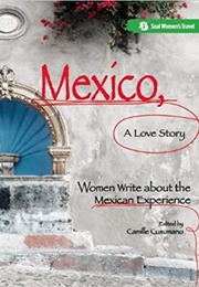 Mexico, a Love Story (Camille Cusumano)