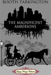 The Magnificent Ambersons by Booth Tarkington