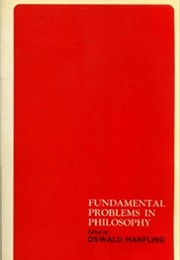 Fundamental Problems in Philosophy (Oswald Hanfling (Ed.))