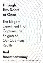 Through Two Doors at Once (Anil Ananthaswamy)
