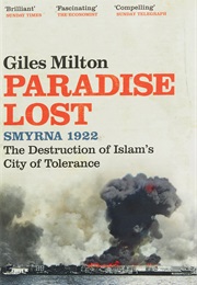 Paradise Lost: Smyrna 1922 (Giles Milton)