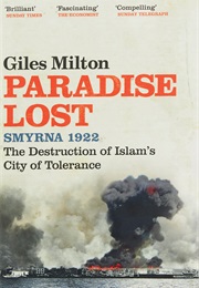 Paradise Lost: Smyrna 1922 (Giles Milton)