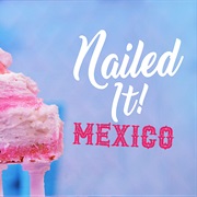 Nailed It Mexico
