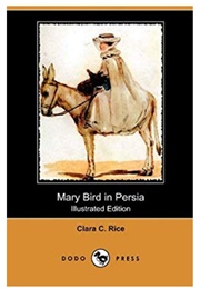 Mary Bird in Persia (Clara C. Rice)
