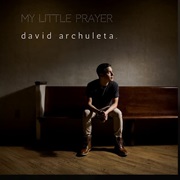 My Little Prayer - David Archuleta