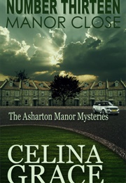 Number Thirteen, Manor Close (Celina Grace)