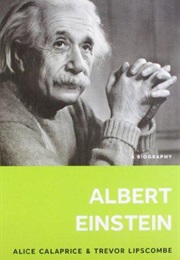 Albert Einstein: A Biography (Alice Calaprice & Trevor Lipscombe)