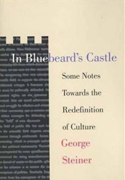 In Bluebeard&#39;s Castle: Some Notes Towards the Redefinition of Culture (George Steiner)