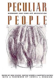 Peculiar People: Mormons and Same-Sex Orientation (Ron Schow)