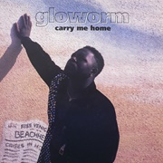 Carry Me Home - Gloworm