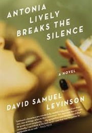 Antonia Lively Breaks the Silence (David Samuel Levinson)