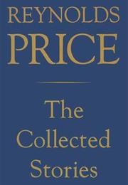 The Collected Stories of Reynolds Price