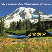 The Presidents of the United States of America - Lump