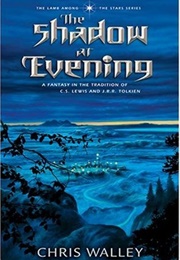 The Shadow at Evening (Chris Walley)