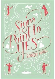 Signs Point to Yes (Sandy Hall)