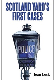 Scotland Yard&#39;s First Cases (Joan Lock)