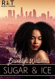 Sugar and Ice (Brooklyn Wallace)