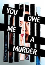 You Owe Me a Murder (Eileen Cook)