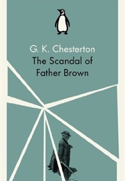 The Scandal of Father Brown (G.K. Chesterton)