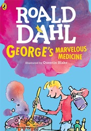 George&#39;s Marvelous Medicine (Roald Dahl)