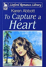 To Capture a Heart (Karen Abbott)