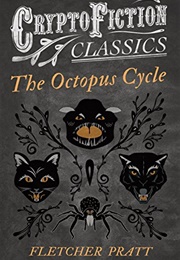The Octopus Cycle (Fletcher Pratt)