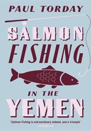 Salmon Fishing in the Yemen (Paul Torday (2007))