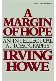 A Margin of Hope (Irving Howe)