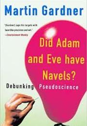 Did Adam and Eve Have Navels? by Martin Gardner