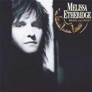 Melissa Etheridge - Brave and Crazy