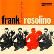 I Play Trombone – Frank Rosolino (Bethlehem High Fidelity, 1956)