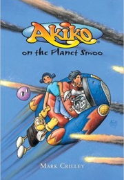 Akiko on the Planet Smoo (Mark Crilley)