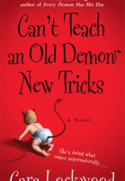 Can&#39;t Teach an Old Demon New Tricks (Cara Lockwood)