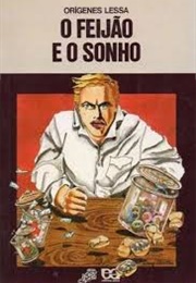 O Feijão E O Sonho (Orígenes Lessa)