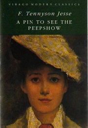 A Pin to See the Peepshow (F. Tennyson Jesse)
